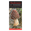  Booklet Mushrooms Of Tennessee Quick Reference Guide